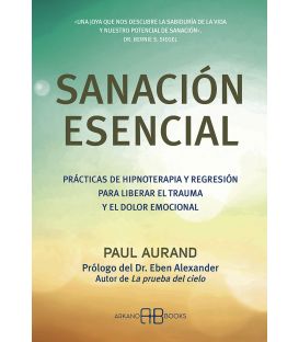 Sanación esencial. Paul Aurand