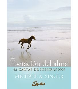 La liberación del alma. Michael A. Singer
