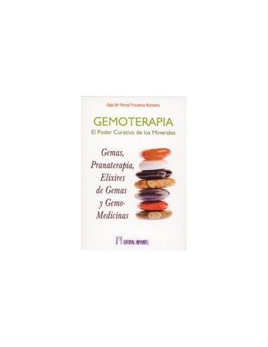 Gemoterapia. El poder curativo de los minerales. Olga María Pérez-Traverso Romero