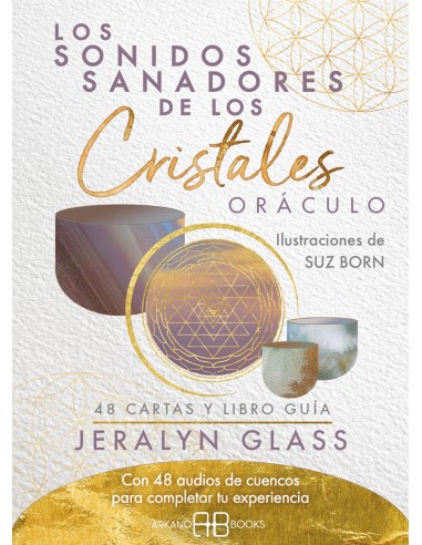 Los sonidos sanadores de los cristales. Oráculo. Jeralyn Glass