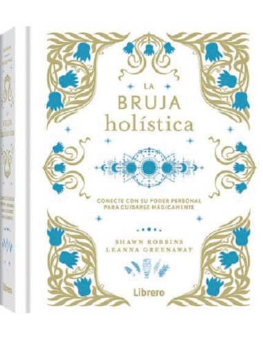 La bruja holística. Leanna Greenaway y Shawn Robbins